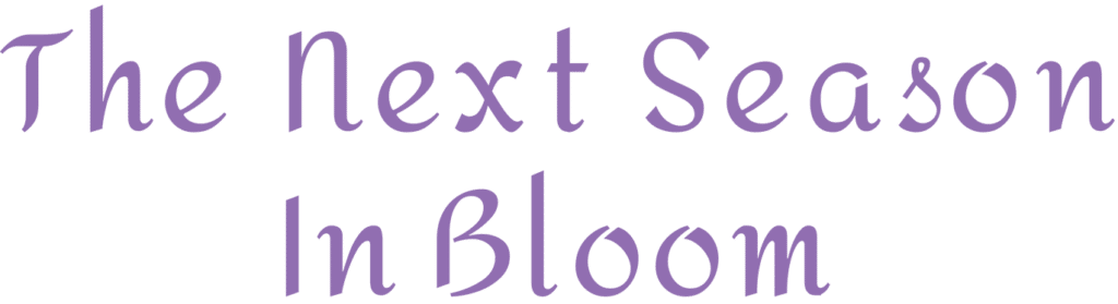The Next Season In Bloom purple text